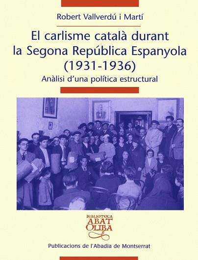 CARLISME CATALA DURANT LA SEGONA REPUBLICA ESPANYOLA (193 | 9788478260805 | VALLVERDU I MARTI, ROBERT | Galatea Llibres | Llibreria online de Reus, Tarragona | Comprar llibres en català i castellà online