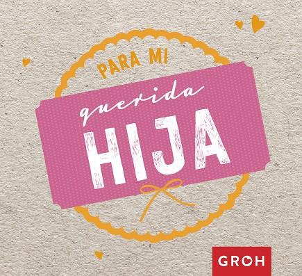 PARA MI QUERIDA HIJA | 9788490680711 | Galatea Llibres | Llibreria online de Reus, Tarragona | Comprar llibres en català i castellà online