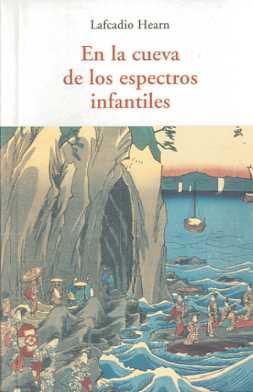 EN LA CUEVA DE LOS ESPECTROS INFANTILES | 9788497166812 | HEARN, LAFCADIO | Galatea Llibres | Librería online de Reus, Tarragona | Comprar libros en catalán y castellano online