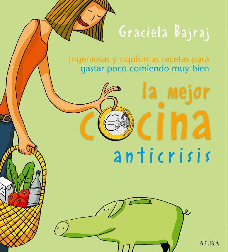 MEJOR COCINA ANTICRISIS, LA | 9788484284512 | BAJRAJ, GRACIELA | Galatea Llibres | Llibreria online de Reus, Tarragona | Comprar llibres en català i castellà online