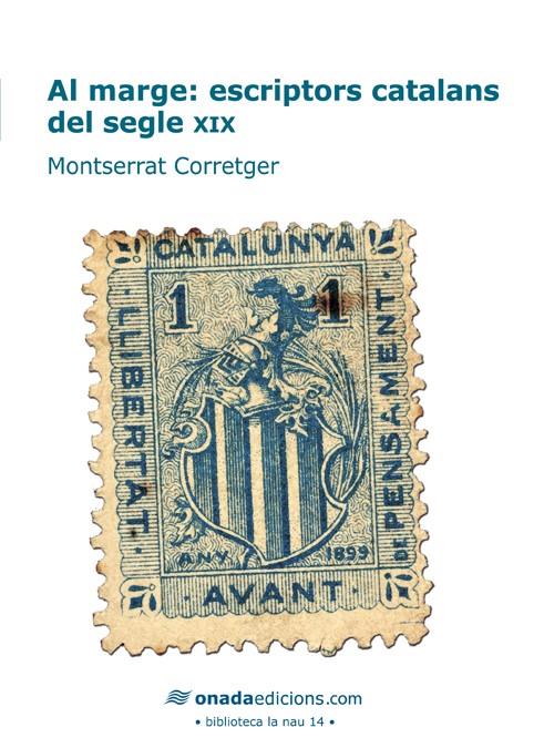 AL MARGE: ESCRIPTORS CATALANS DEL SEGLE XIX | 9788415221616 | CORRETGER SÁEZ, MONTSERRAT | Galatea Llibres | Llibreria online de Reus, Tarragona | Comprar llibres en català i castellà online