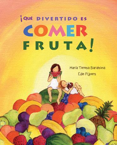 ¡QUÉ DIVERTIDO ES COMER FRUTA! | 9788416078288 | BARAHONA, MARIA TERESA | Galatea Llibres | Llibreria online de Reus, Tarragona | Comprar llibres en català i castellà online