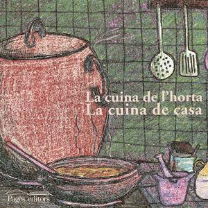 LA CUINA DE L'HORTA. LA CUINA DE CASA | 9788497790291 | Galatea Llibres | Librería online de Reus, Tarragona | Comprar libros en catalán y castellano online