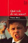 QUE VOLS DE MI, AMOR? | 9788484372752 | RIVAS, MANUEL | Galatea Llibres | Llibreria online de Reus, Tarragona | Comprar llibres en català i castellà online