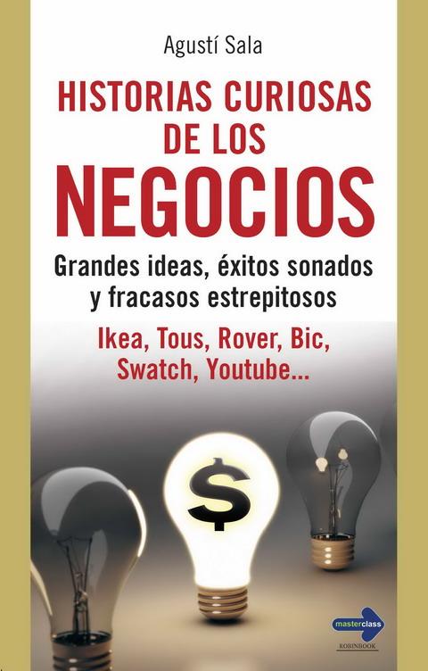 HISTORIAS CURIOSAS DE LOS NEGOCIOS | 9788499170008 | SALA, AGUSTI | Galatea Llibres | Llibreria online de Reus, Tarragona | Comprar llibres en català i castellà online