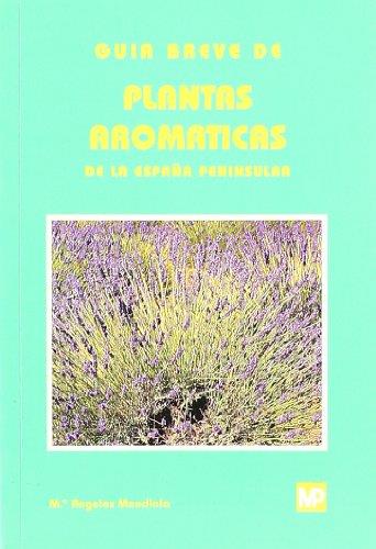 GUIA BREVE DE PLANTAS AROMATICAS DE LA ESPAÑA PENINSULAR | 9788484760207 | MENDIOLA, Mº ANGELES | Galatea Llibres | Llibreria online de Reus, Tarragona | Comprar llibres en català i castellà online