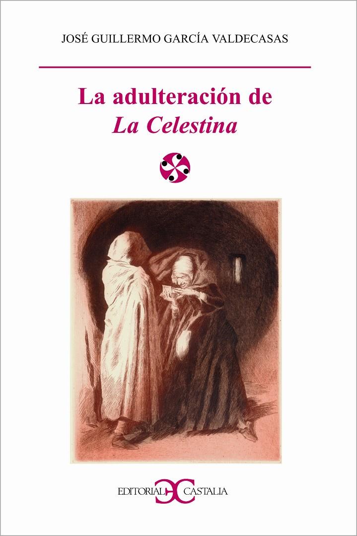 ADULTERACION DE LA CELESTINA, LA | 9788470398759 | GARCIA VALDECASAS, JOSE GUILLERMO | Galatea Llibres | Librería online de Reus, Tarragona | Comprar libros en catalán y castellano online