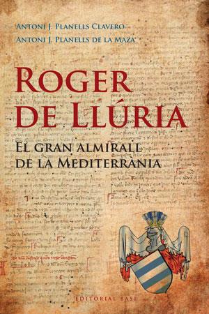 ROGER DE LLURIA | 9788492437184 | PLANELLS, ANTONI | Galatea Llibres | Llibreria online de Reus, Tarragona | Comprar llibres en català i castellà online