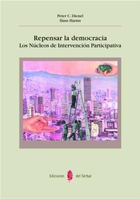 REPENSAR LA DEMOCRACIA. LOS NUCLEOS DE INTERVENCION PARTICIP | 9788476283264 | DIENEL, PETER C. | Galatea Llibres | Llibreria online de Reus, Tarragona | Comprar llibres en català i castellà online