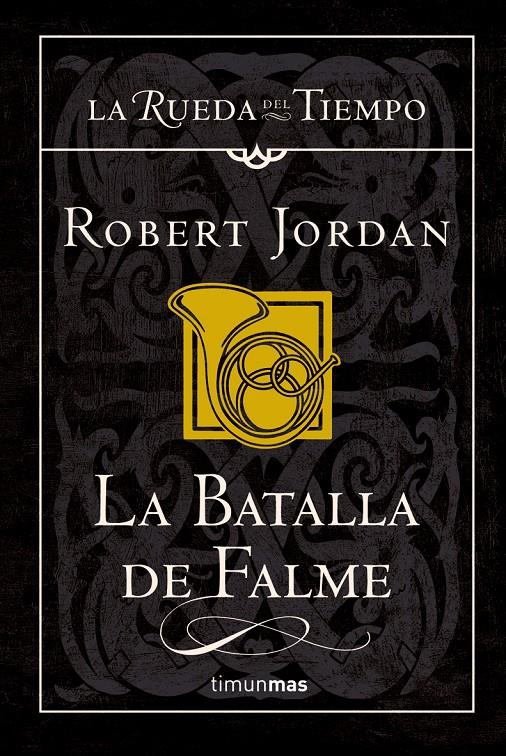 RUEDA DEL TIEMPO. LA BATALLA DE FALME 4 (TAPA DURA) | 9788448034511 | JORDAN, ROBERT | Galatea Llibres | Llibreria online de Reus, Tarragona | Comprar llibres en català i castellà online