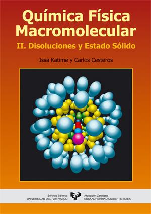 QUIMICA FISICA MACROMOLECULAR.II DISOLUCIONES Y ESTADO SOLID | 9788483734674 | KATOME,ISSA Y CESTEROS,CARLOS | Galatea Llibres | Librería online de Reus, Tarragona | Comprar libros en catalán y castellano online