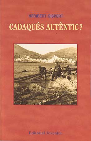 CADAQUES AUTENTIC? | 9788426130792 | GISPERT, HERIBERT | Galatea Llibres | Llibreria online de Reus, Tarragona | Comprar llibres en català i castellà online