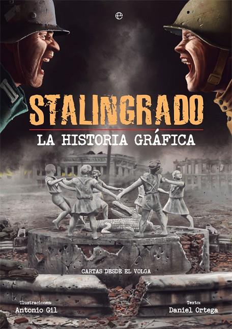 STALINGRADO. LA HISTORIA GRÁFICA | 9788491643364 | GIL, ANTONIO/ORTEGA, DANIEL | Galatea Llibres | Llibreria online de Reus, Tarragona | Comprar llibres en català i castellà online