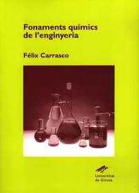 FONAMENTS QUIMICS DE L'ENGINYERIA | 9788484581581 | CARRASCO, FELIX | Galatea Llibres | Llibreria online de Reus, Tarragona | Comprar llibres en català i castellà online