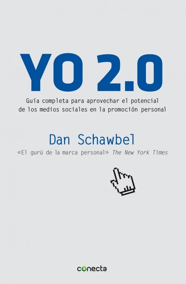 YO 2.0.  4 PASOS PARA CONQUISTAR EL FUTURO | 9788493869342 | SCHAWBEL, DAN | Galatea Llibres | Librería online de Reus, Tarragona | Comprar libros en catalán y castellano online