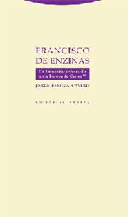 FRANCISCO DE ENZINAS : UN HUMANISTA REFORMADO EN LA EUROPA D | 9788481648300 | BERGUA CAVERO, JORGE | Galatea Llibres | Librería online de Reus, Tarragona | Comprar libros en catalán y castellano online