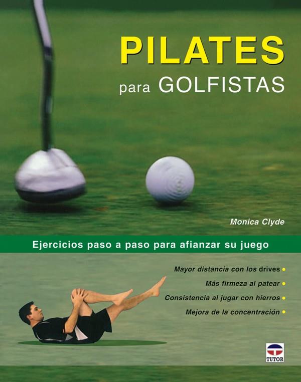 PILATES PARA GOLFISTAS | 9788479026912 | CLYDE, MONICA | Galatea Llibres | Llibreria online de Reus, Tarragona | Comprar llibres en català i castellà online