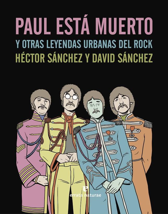 PAUL ESTÁ MUERTO Y OTRAS LEYENDAS URBANAS DEL ROCK | 9788415217824 | SÁNCHEZ MORO, HÉCTOR | Galatea Llibres | Llibreria online de Reus, Tarragona | Comprar llibres en català i castellà online