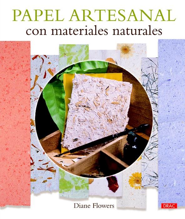 PAPEL ARTESANAL CON MATERIALES NATURALES | 9788498744408 | FLOWERS, DIANE | Galatea Llibres | Llibreria online de Reus, Tarragona | Comprar llibres en català i castellà online