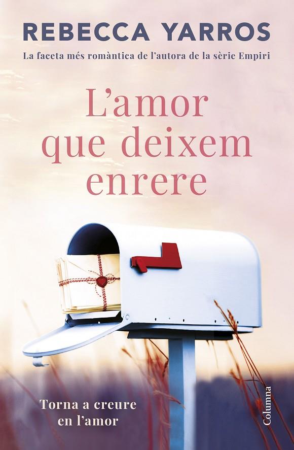 L'AMOR QUE DEIXEM ENRERE | 9788466432757 | YARROS, REBECCA | Galatea Llibres | Llibreria online de Reus, Tarragona | Comprar llibres en català i castellà online