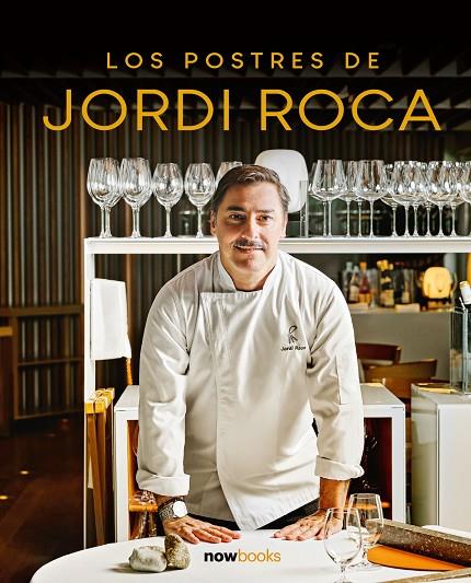 LOS POSTRES DE JORDI ROCA | 9788416245727 | ROCA I FONTANÉ, JORDI | Galatea Llibres | Llibreria online de Reus, Tarragona | Comprar llibres en català i castellà online