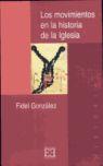 MOVIMIENTOS EN LA HISTORIA DE LA IGLESIA, LOS | 9788474905113 | GONZALEZ, FIDEL | Galatea Llibres | Llibreria online de Reus, Tarragona | Comprar llibres en català i castellà online