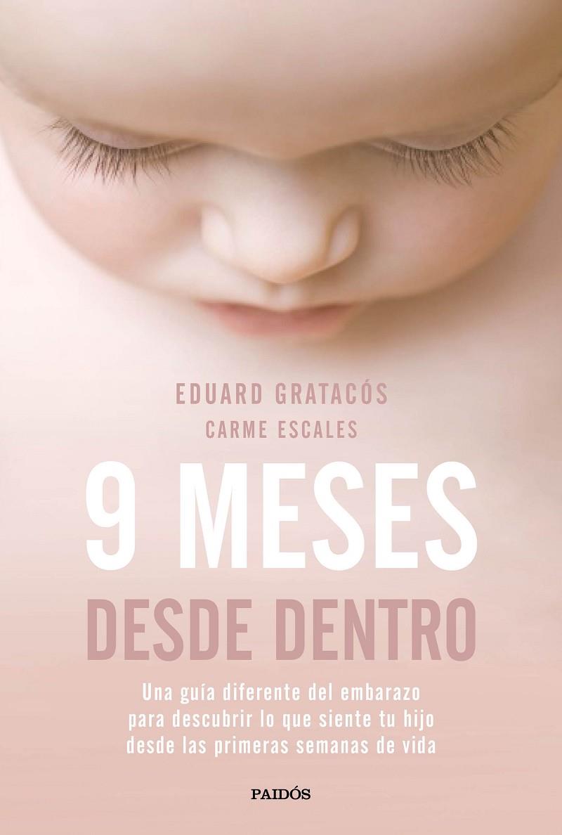 9 MESES DESDE DENTRO | 9788449333446 | GRATACÓS, EDUARD / CARME ESCALES JIMÉNEZ | Galatea Llibres | Llibreria online de Reus, Tarragona | Comprar llibres en català i castellà online