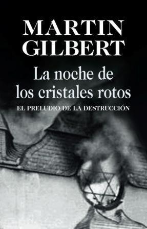 NOCHE DE LOS CRISTALES ROTOS | 9788432313707 | GILBERT, MARTÍN | Galatea Llibres | Llibreria online de Reus, Tarragona | Comprar llibres en català i castellà online