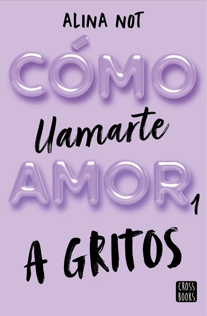 COMO LLAMARTE AMOR 1. A GRITOS | 9788408269045 | NOT, ALINA | Galatea Llibres | Llibreria online de Reus, Tarragona | Comprar llibres en català i castellà online