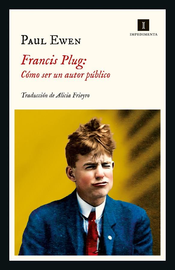 FRANCIS PLUG: CÓMO SER UN AUTOR PÚBLICO | 9788418668883 | EWEN, PAUL | Galatea Llibres | Llibreria online de Reus, Tarragona | Comprar llibres en català i castellà online