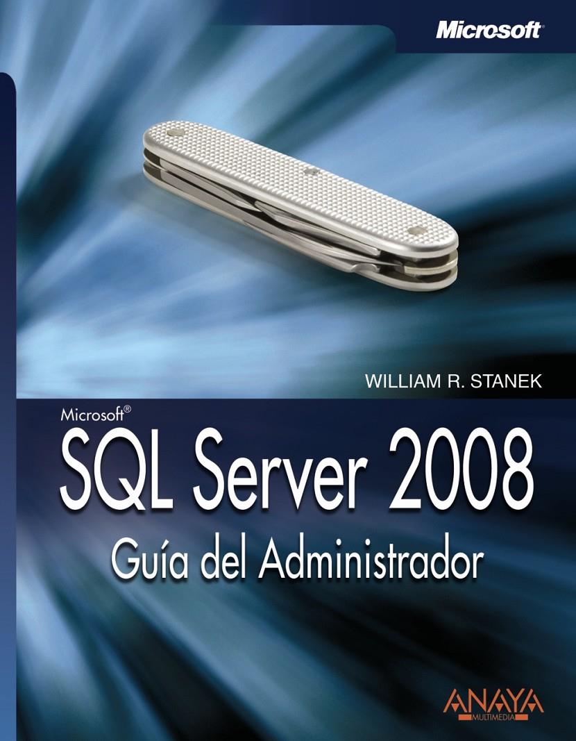 SQL SERVER 2008. GUÍA DEL ADMINISTRADOR | 9788441525399 | STANEK, WILLIAM R. | Galatea Llibres | Llibreria online de Reus, Tarragona | Comprar llibres en català i castellà online