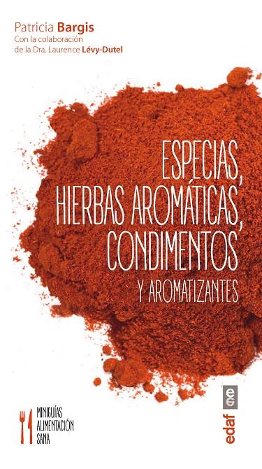 ESPECIAS, HIERBAS AROMÁTICAS, CONDIMENTOS Y AROMATIZANTES | 9788441436800 | BARGIS, PATRICIA | Galatea Llibres | Llibreria online de Reus, Tarragona | Comprar llibres en català i castellà online