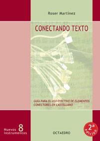 CONECTANDO TEXTO.GUIA PARA EL USO EFECTIVO DE ELEMNTOS CONCE | 9788480632829 | MARTINEZ, ROSER | Galatea Llibres | Librería online de Reus, Tarragona | Comprar libros en catalán y castellano online