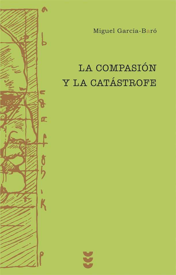 COMPASION Y LA CATASTROFE, LA | 9788430116454 | GARCIA BARO, MIGUEL | Galatea Llibres | Llibreria online de Reus, Tarragona | Comprar llibres en català i castellà online
