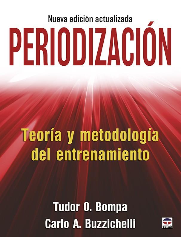 PERIODIZACIÓN. TEORÍA Y METODOLOGÍA DEL ENTRENAMIENTO | 9788416676682 | BOMPA, TUDOR/A. BUZZICHELLI, CARLO | Galatea Llibres | Llibreria online de Reus, Tarragona | Comprar llibres en català i castellà online