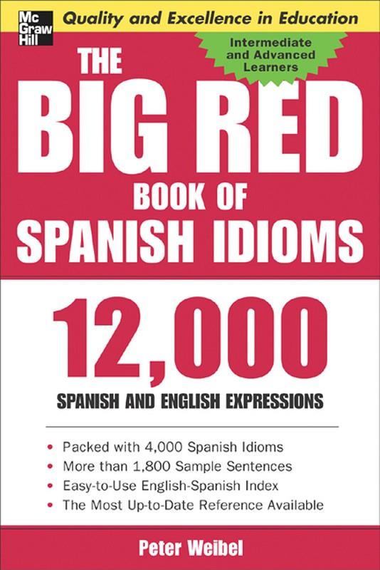 BIG RED BOOK OF SPANISH IDIOMS | 9780071433020 | WEIBEL, PETER | Galatea Llibres | Llibreria online de Reus, Tarragona | Comprar llibres en català i castellà online