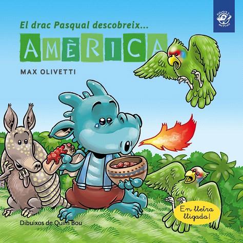 EL DRAC PASQUAL DESCOBREIX AMèRICA | 9788417207007 | OLIVETTI, MAX | Galatea Llibres | Llibreria online de Reus, Tarragona | Comprar llibres en català i castellà online