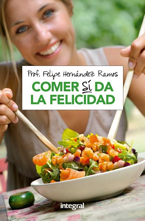 COMER SI DA LA FELICIDAD | 9788490569191 | HERNANDEZ RAMOS, FELIPE | Galatea Llibres | Llibreria online de Reus, Tarragona | Comprar llibres en català i castellà online