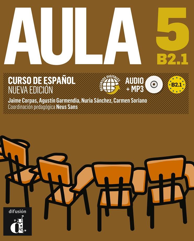 AULA 5 NUEVA EDICIÓN (B2.1) - LIBRO DEL ALUMNO | 9788415620846 | CORPAS, JAIME/GARMENDIA, AGUSTÍN/SÁNCHEZ, NURIA/SORIANO, CARMEN | Galatea Llibres | Llibreria online de Reus, Tarragona | Comprar llibres en català i castellà online