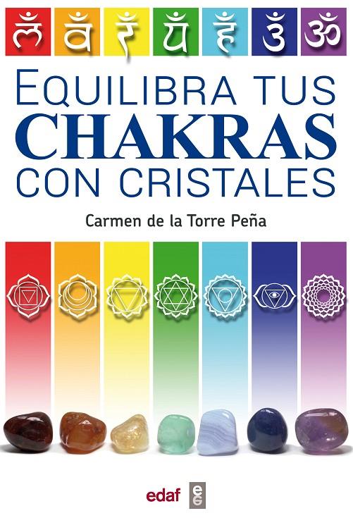 EQUILIBRA TUS CHAKRAS CON CRISTALES | 9788441437432 | DE LA TORRE PEÑA, CARMEN | Galatea Llibres | Llibreria online de Reus, Tarragona | Comprar llibres en català i castellà online