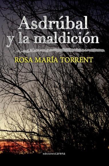 ASDRUBAL Y LA MALDICION | 9788416418893 | TORRENT, ROSA MARIA | Galatea Llibres | Llibreria online de Reus, Tarragona | Comprar llibres en català i castellà online