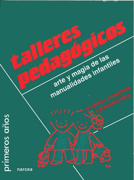 TALLERES PEDAGOGICOS | 9788427711457 | SANTOS MUTSCHELE, MARLY | Galatea Llibres | Llibreria online de Reus, Tarragona | Comprar llibres en català i castellà online