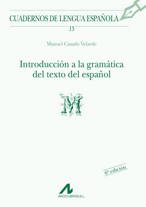 INTRODUCCIÓN A LA GRAMÁTICA DEL TEXTO EN ESPAÑOL (M) | 9788476351314 | CASADO VELARDE, MANUEL | Galatea Llibres | Librería online de Reus, Tarragona | Comprar libros en catalán y castellano online