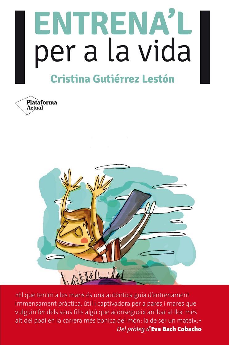 ENTRENA'L PER A LA VIDA | 9788416096725 | GUTIÉRREZ, CRISTINA | Galatea Llibres | Llibreria online de Reus, Tarragona | Comprar llibres en català i castellà online