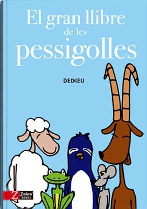 GRAN LLIBRE DE LES PESSIGOLLES, EL | 9788494713514 | DEDIEU, THIERRY | Galatea Llibres | Llibreria online de Reus, Tarragona | Comprar llibres en català i castellà online