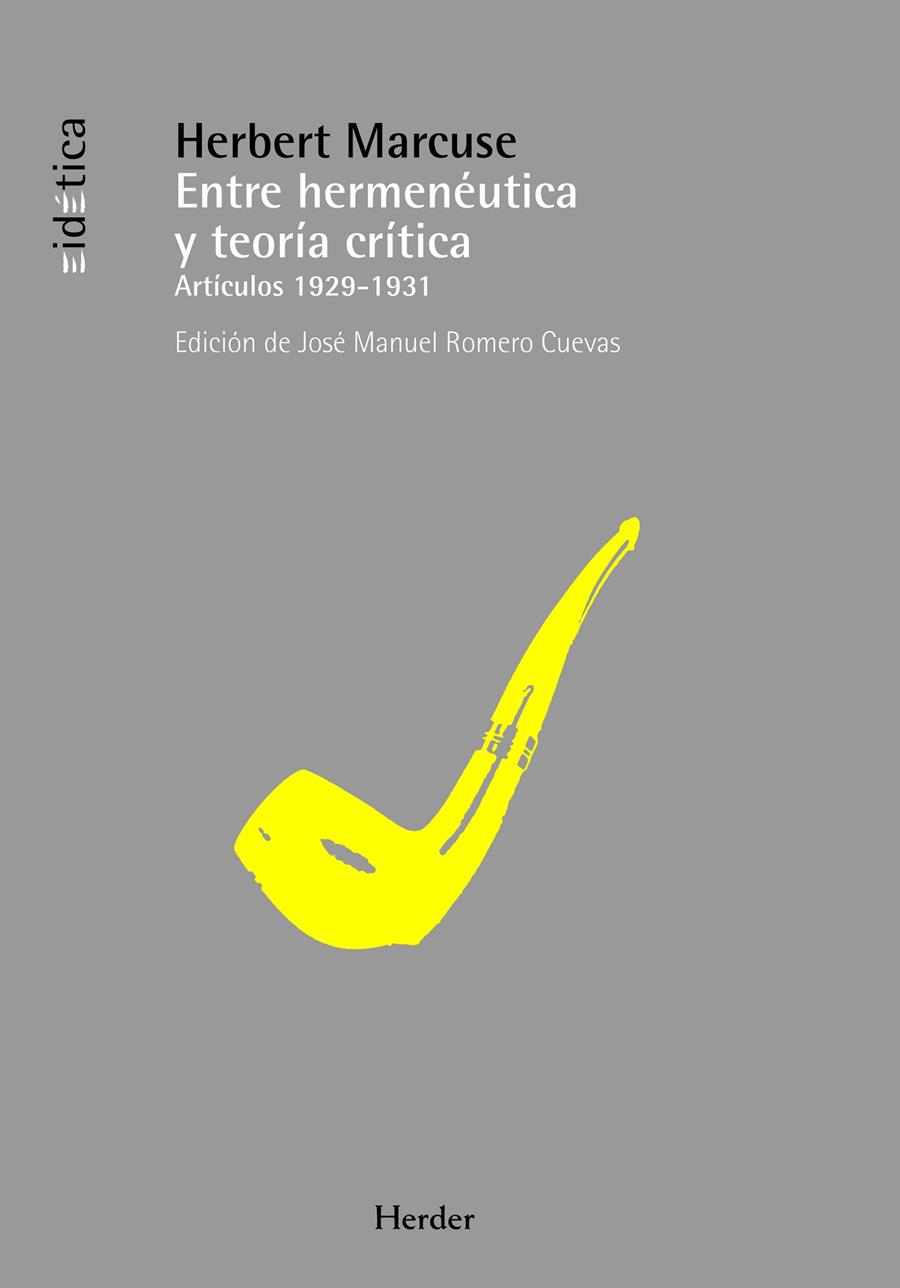 ENTRE HERMENÉUTICA Y TEORÍA CRÍTICA. ARTÍCULOS 1929-1931 | 9788425427657 | MARCURSE, HERBERT | Galatea Llibres | Llibreria online de Reus, Tarragona | Comprar llibres en català i castellà online