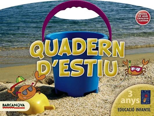 QUADERN D'ESTIU 3 ANYS. PETIT UNIVERS | 9788448923822 | BALDÓ CABA, ESTEL/GIL JUAN, ROSA/SOLIVA GARRIGA, M | Galatea Llibres | Librería online de Reus, Tarragona | Comprar libros en catalán y castellano online