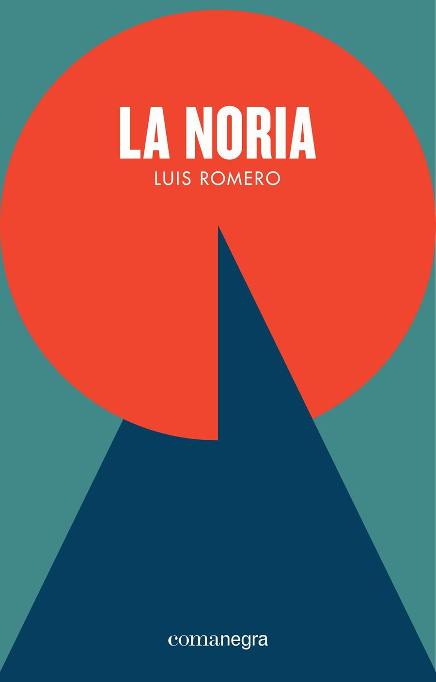 LA NORIA | 9788416605361 | ROMERO, LUIS | Galatea Llibres | Llibreria online de Reus, Tarragona | Comprar llibres en català i castellà online