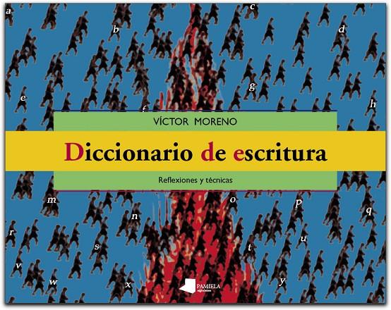 DICCIONARIO DE ESCRITURA : REFLEXIONES Y TECNICAS | 9788476814499 | MORENO BAYONA, VICTOR | Galatea Llibres | Llibreria online de Reus, Tarragona | Comprar llibres en català i castellà online