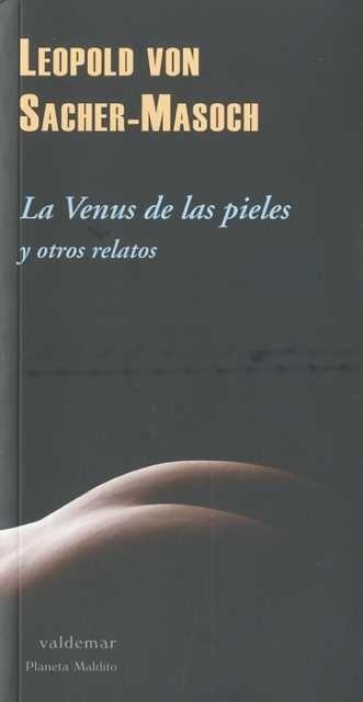 VENUS DE LAS PIELES Y OTROS RELATOS, LA | 9788477026655 | SACHER MASOCH, LEOPOLD | Galatea Llibres | Llibreria online de Reus, Tarragona | Comprar llibres en català i castellà online